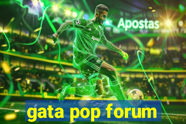gata pop forum