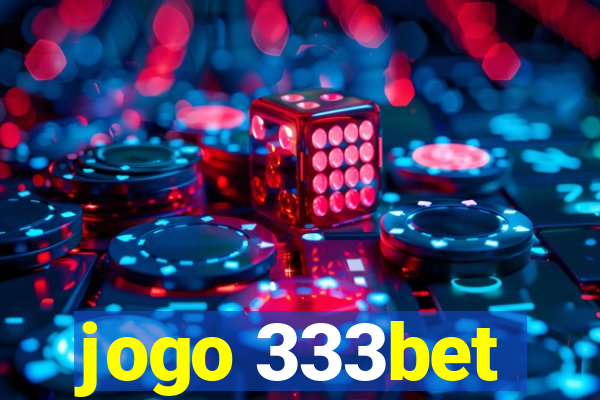 jogo 333bet