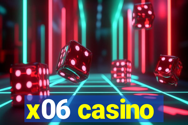 x06 casino