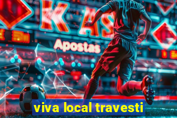 viva local travesti
