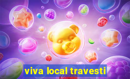 viva local travesti