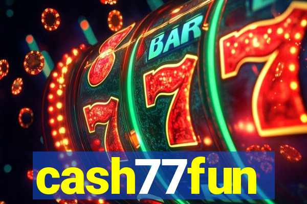 cash77fun
