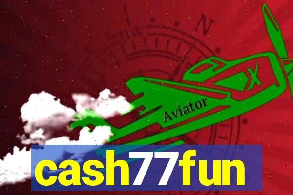 cash77fun