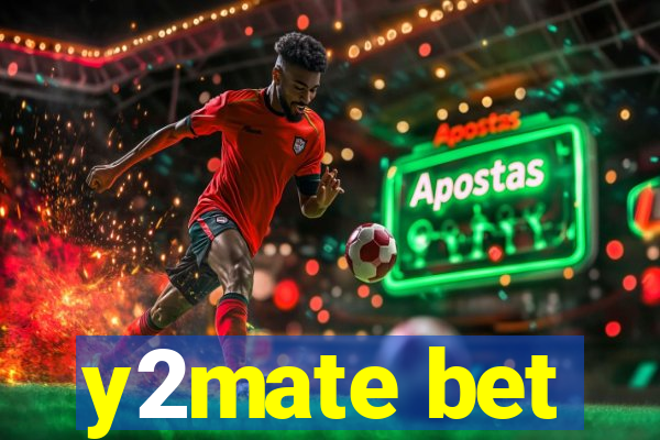 y2mate bet