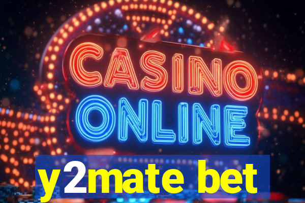 y2mate bet
