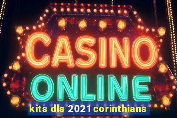 kits dls 2021 corinthians