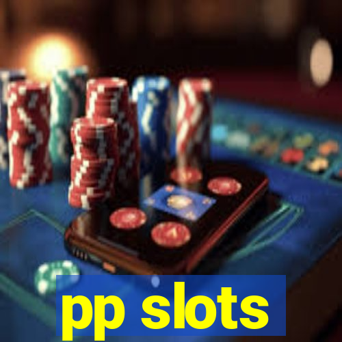 pp slots