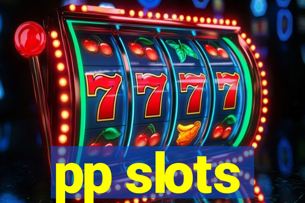 pp slots