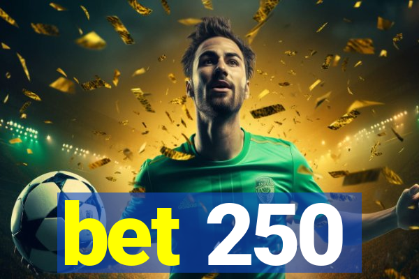 bet 250