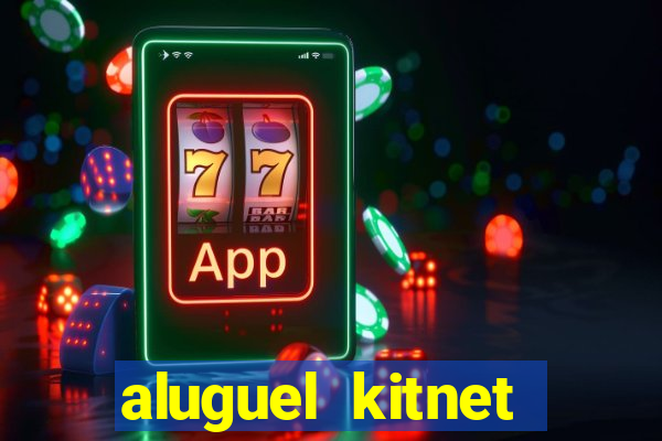 aluguel kitnet cruzeiro novo df