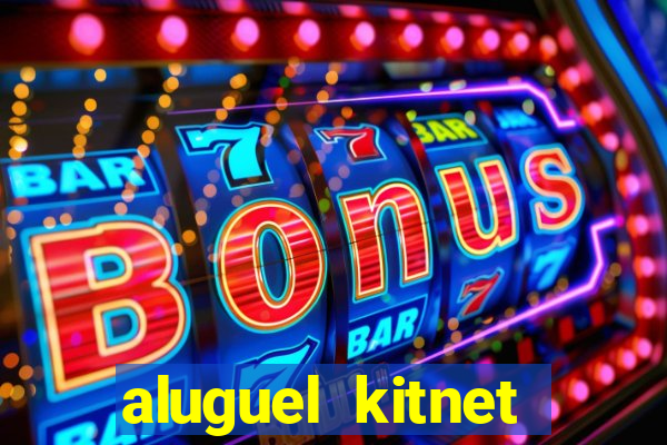 aluguel kitnet cruzeiro novo df