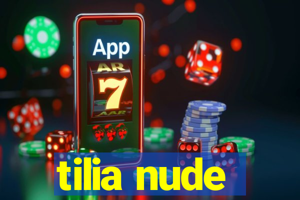 tilia nude