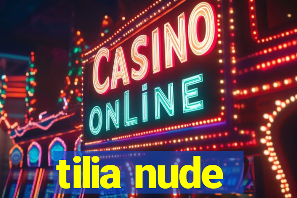 tilia nude