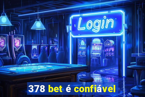 378 bet é confiável