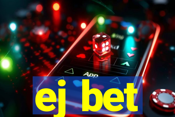 ej bet