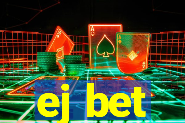 ej bet