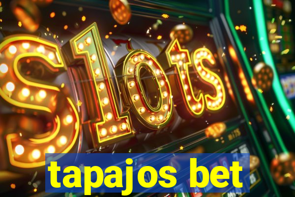 tapajos bet