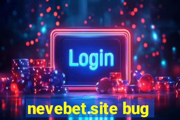 nevebet.site bug