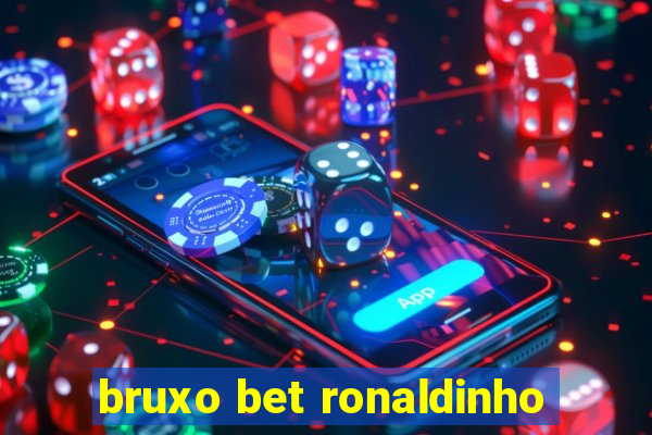 bruxo bet ronaldinho