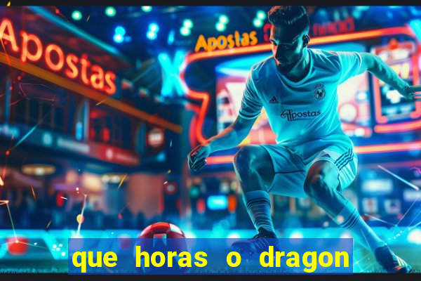 que horas o dragon fortune paga