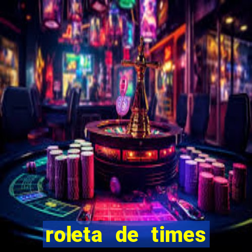 roleta de times champions league