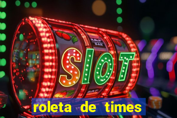 roleta de times champions league