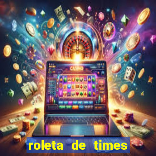 roleta de times champions league