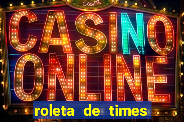 roleta de times champions league