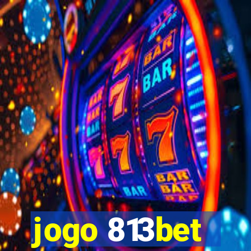 jogo 813bet