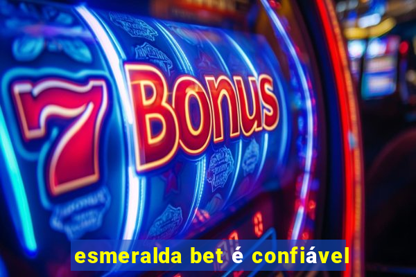 esmeralda bet é confiável