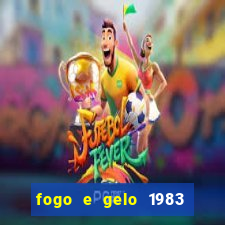 fogo e gelo 1983 dublado download