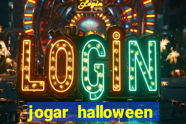 jogar halloween valendo dinheiro