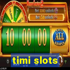timi slots
