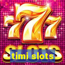 timi slots