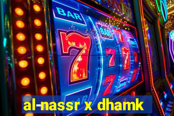 al-nassr x dhamk
