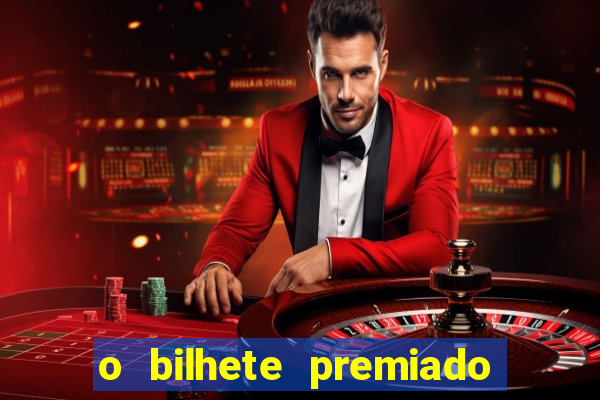 o bilhete premiado assistir filme completo dublado