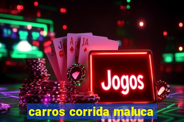 carros corrida maluca