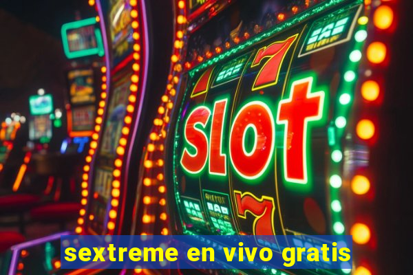 sextreme en vivo gratis