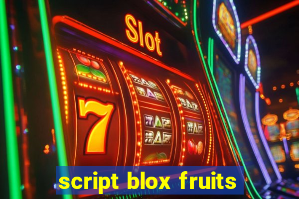 script blox fruits
