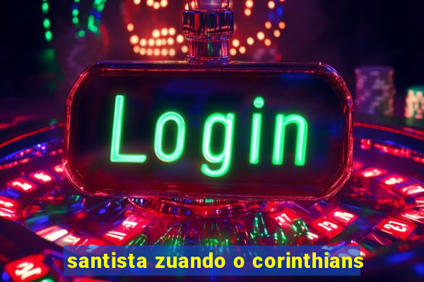 santista zuando o corinthians