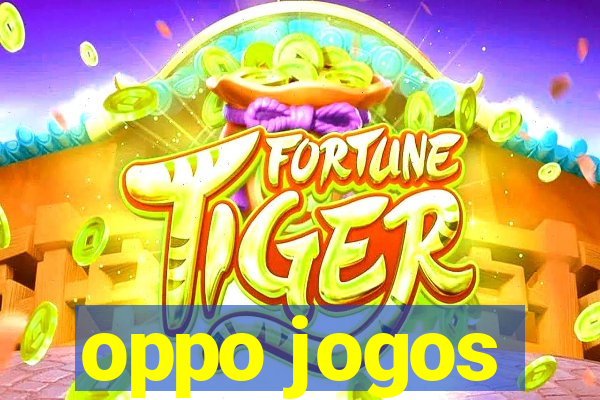oppo jogos