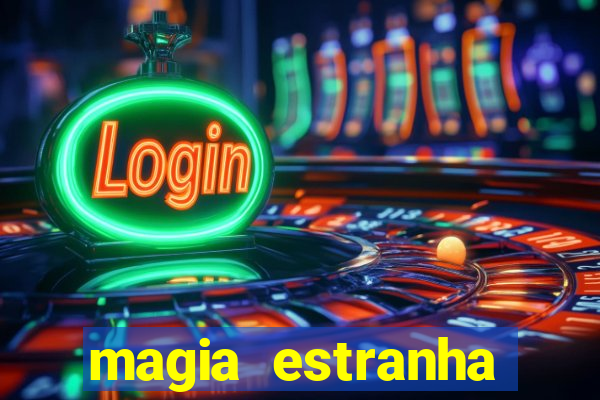 magia estranha filme completo dublado