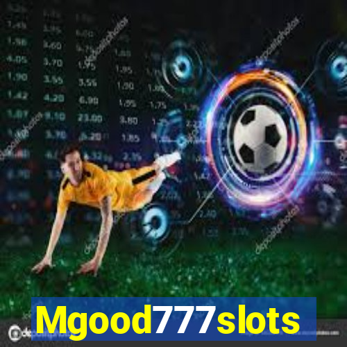 Mgood777slots