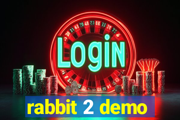 rabbit 2 demo