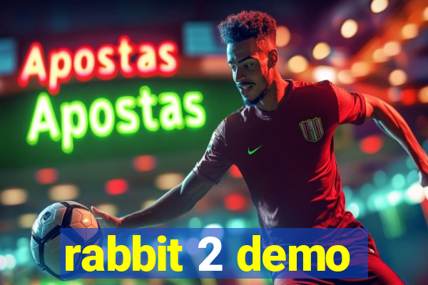 rabbit 2 demo