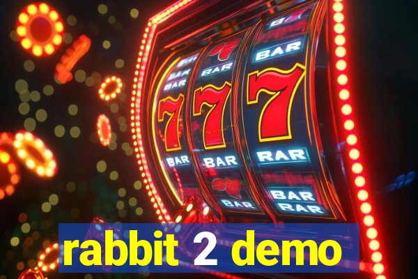 rabbit 2 demo