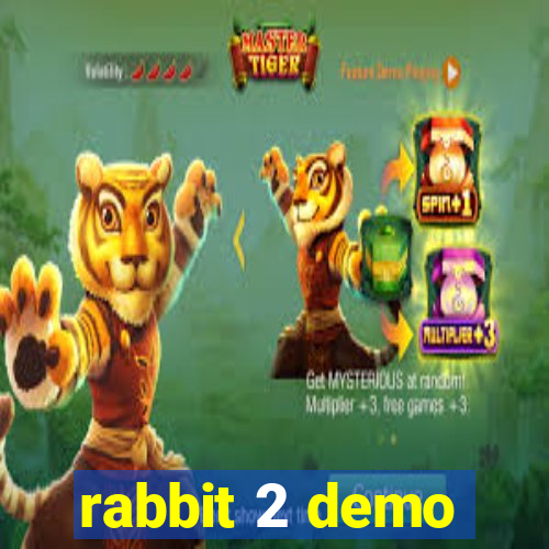 rabbit 2 demo