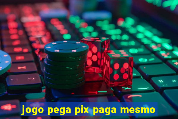 jogo pega pix paga mesmo