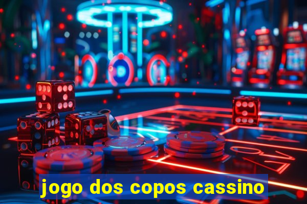 jogo dos copos cassino
