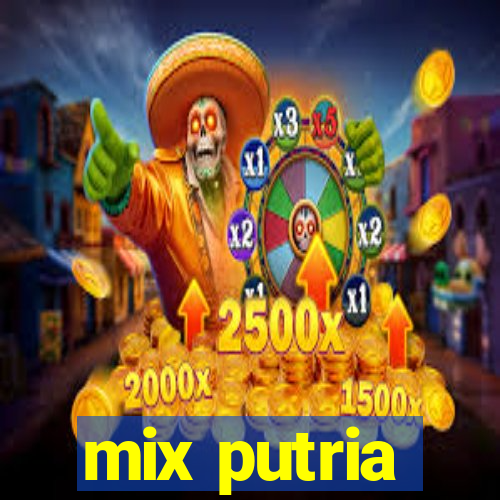 mix putria